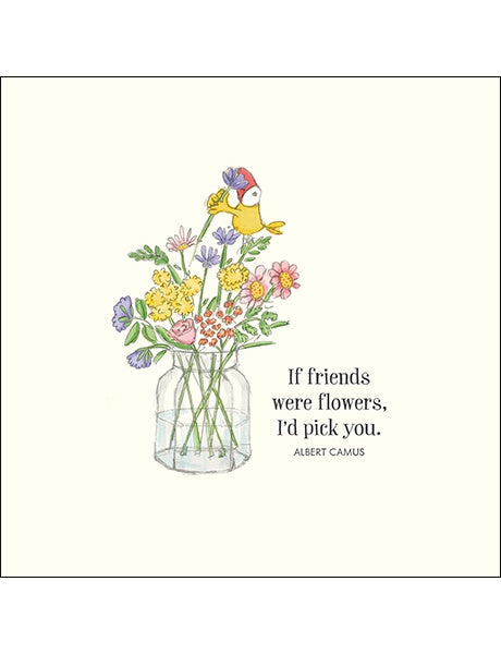 If Friends Were Flowers