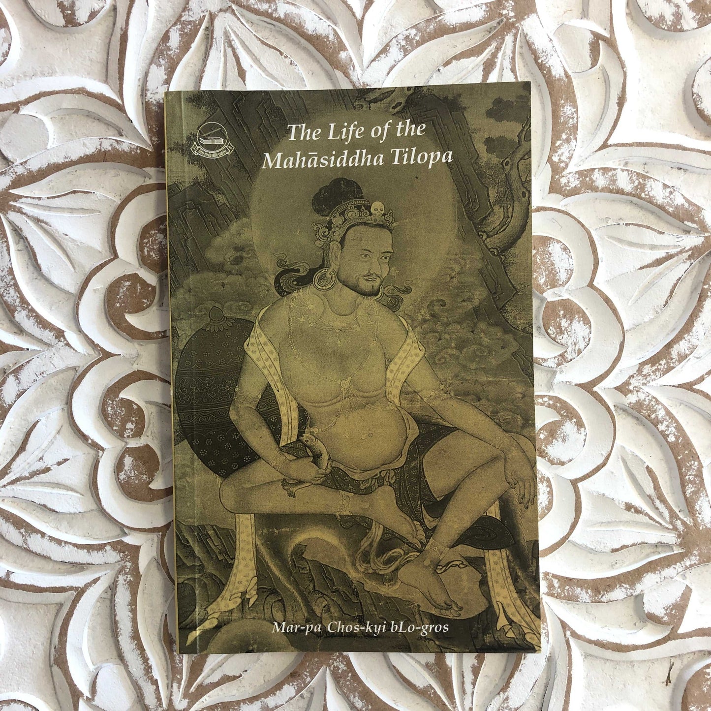 The Life of the Mahasiddha Tilopa