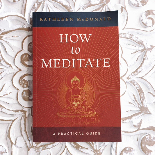 How to Meditate - A Practical Guide